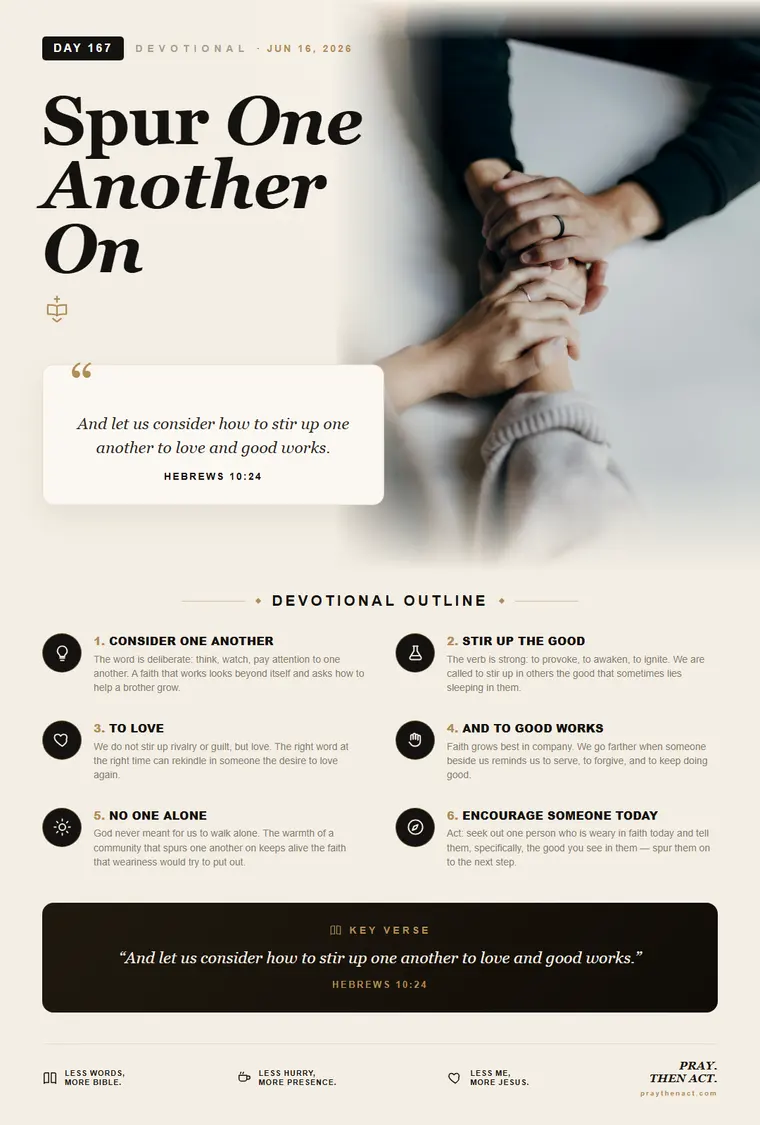 DAY 167 — Spur One Another On